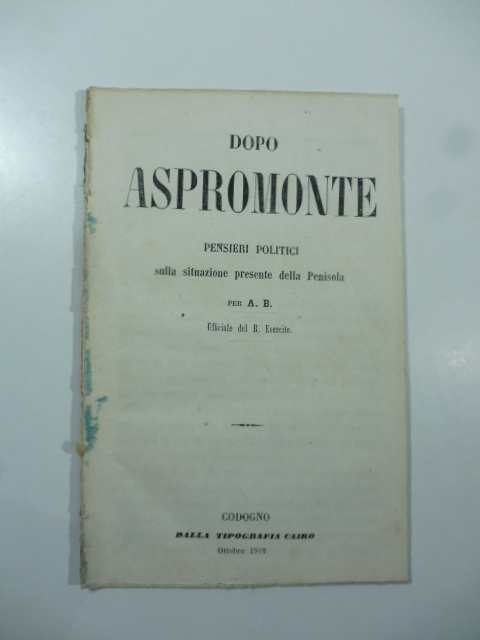 Dopo Aspromonte. Pensieri politici sulla situazione presente nella Penisola